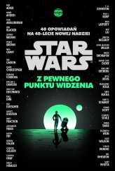Okładka produktu Krzysztof Kietzman (tłum.) - Star Wars. Z pewnego punktu widzenia. 40 opowiadań na 40-lecie Nowej nadziei