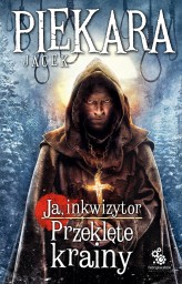 Okładka produktu Jacek Piekara - Ja, inkwizytor. 5. Ja, inkwizytor. Przeklęte krainy (ebook)