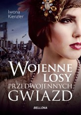 Okładka produktu Iwona Kienzler - Wojenne losy przedwojennych gwiazd (ebook)