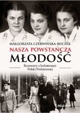 Okładka produktu Małgorzata Czerwińska-Buczek - Nasza powstańcza młodość (ebook)