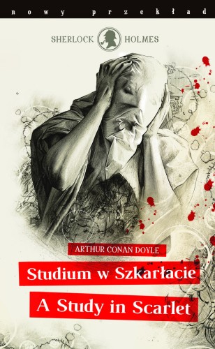 Sherlock Holmes. Studium w szkarłacie / A Study in Scarlet (nowy przekład)