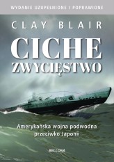 Okładka produktu Clay Blair - Ciche zwycięstwo. Amerykańska wojna podwodna przeciwko Japonii (ebook)