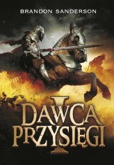 Okładka produktu Brandon Sanderson - Dawca Przysięgi. Seria Archiwum Burzowego Światła. Tom 3. Część 1