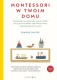 [OUTLET] Montessori w twoim domu (nowe, zmienione wydanie)