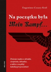 Okładka produktu Eugeniusz Cezary Król - Na początku była Mein Kampf