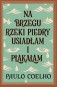 Na brzegu rzeki Piedry usiadłam i płakałam