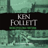 Okładka produktu Ken Follett - Niebezpieczna fortuna (audiobook)