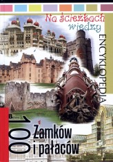 Okładka produktu praca zbiorowa - Encyklopedia Na ścieżkach wiedzy. 100 zamków i pałaców