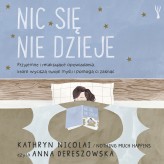 Okładka produktu Kathryn Nicolai - Nic się nie dzieje (audiobook)