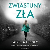 Okładka produktu Patricia Gibney - Zwiastuny zła. Cykl z detektyw Lottie Parker (audiobook)