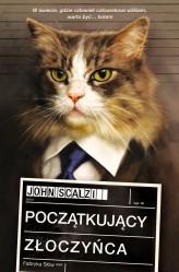 Okładka produktu John Scalzi - Początkujący złoczyńca (ebook)