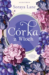 Okładka produktu Soraya Lane - Córka z Włoch. Cykl Utracone córki. Tom 1 (ebook)