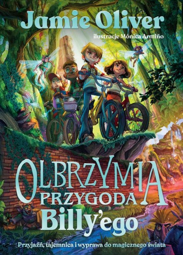 Olbrzymia przygoda Billy'ego. Przyjaźń, tajemnica i wyprawa do magicznego świata