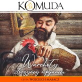 Okładka produktu Jacek Komuda - Warchoły, złoczyńcy i pijanice (audiobook)
