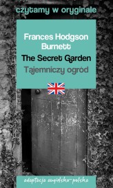 Okładka produktu Frances Hodgson Burnett - The Secret Garden / Tajemniczy ogród. Czytamy w oryginale wielkie powieści