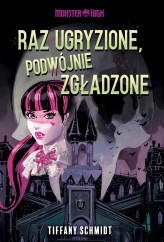 Okładka produktu Tiffany Schmidt - Monster High. Raz ugryzione, podwójnie zgładzone (edycja z barwionymi brzegami)