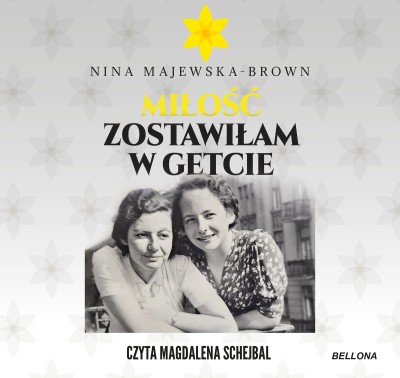 Miłość zostawiłam w getcie