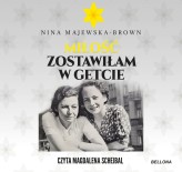 Okładka produktu Nina Majewska-Brown - Miłość zostawiłam w getcie (audiobook)