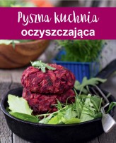 Okładka produktu praca zbiorowa - Pyszna kuchnia oczyszczająca