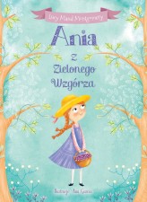 Okładka produktu Katarzyna Małkiewicz (tłum.), Lucy Maud Montgomery, Ana Garcia (ilustr.), Ewa Łozińska-Małkiewicz (tłum) - Ania z Zielonego Wzgórza