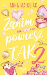 Okładka produktu Anna Matusiak - Zanim powiesz TAK 2 (ebook)