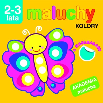 Maluchy. Kolory z naklejkami. Akademia malucha 2-3 lata