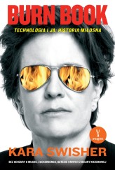 Okładka produktu Kara Swisher - Burn Book. Technologia i ja: historia miłosna