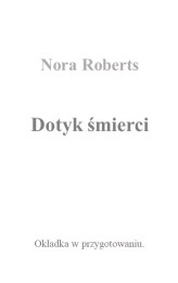 Okładka produktu Nora Roberts - Dotyk śmierci