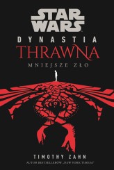 Okładka produktu Marta Duda-Gryc (tłum.), Timothy Zahn - Star Wars Dynastia Thrawna. Mniejsze zło