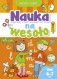 Nauka na wesoło. Ćwiczenia i zadania. Wiek 6-7 lat