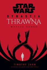 Okładka produktu Timothy Zahn - Star Wars Dynastia Thrawna. Wyższe dobro