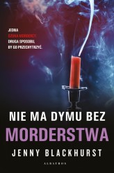Okładka produktu Jenny Blackhurst - Nie ma dymu bez morderstwa. Seria Niemożliwe zbrodnie. Tom 2