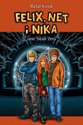 Okładka produktu Rafał Kosik - Felix, Net i Nika. Felix, Net i Nika oraz Świat Zero (ebook)