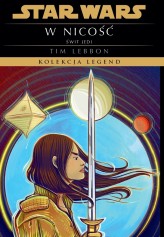 Okładka produktu Anna Hikiert-Bereza (tłum.), Błażej Niedziński (tłum.), Tim Lebbon - Star Wars. Kolekcja Legend. Świt Jedi. W nicość (ekskluzywna edycja)