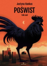 Okładka produktu Justyna Hankus - Poświst. Folk noir