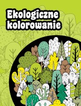 Okładka produktu praca zbiorowa - Ekologiczne kolorowanie