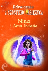 Okładka produktu Moony Witcher - Nina i Arka Światła. Seria Dziewczynka z Szóstego Księżyca. Tom 7