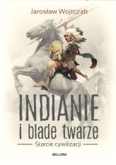 Okładka produktu Jarosław Wojtczak - Indianie i blade twarze (ebook)