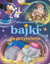 Okładka produktu Ewa Tarnowska (tłum.) - Moje pierwsze bajki do przytulania. Disney