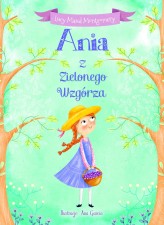 Okładka produktu Lucy Maud Montgomery, Ana Garcia (ilustr.), Ewa Łozińska-Małkiewicz (tłum) - Ania z Zielonego Wzgórza