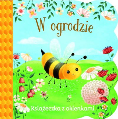 W ogrodzie. Książeczka z okienkami