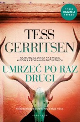 Okładka produktu Tess Gerritsen - Umrzeć po raz drugi. Cykl Rizzoli / Isles. Tom 11