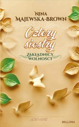 Okładka produktu Nina Majewska-Brown - Cztery siostry 1925-1943. Zakładnicy wolności