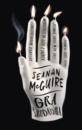 Okładka produktu Seanan McGuire - Gra środkowa (ebook)
