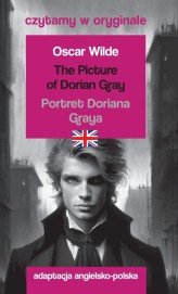 Okładka produktu Oscar Wilde - The Picture of Dorian Gray / Portret Doriana Graya. Czytamy w oryginale