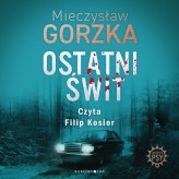 Okładka produktu Mieczysław Gorzka - Ostatni świt (audiobook)