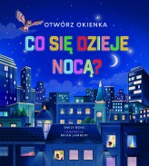 Okładka produktu Emily Bone, Helena Muszyńska (tłum.), Brian Lambert (ilustr.) - Otwórz okienka. Co się dzieje nocą?