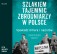 Szlakiem tajemnic zbrodniarzy w Polsce. Spowiedź Hitlera i nazistów