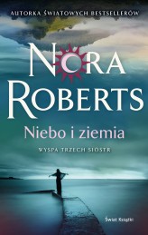 Okładka produktu Nora Roberts - Niebo i ziemia. Wyspa Trzech Sióstr. Tom 2