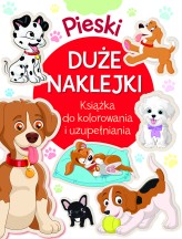 Okładka produktu praca zbiorowa - Pieski. Duże naklejki. Książka do kolorowania i uzupełniania